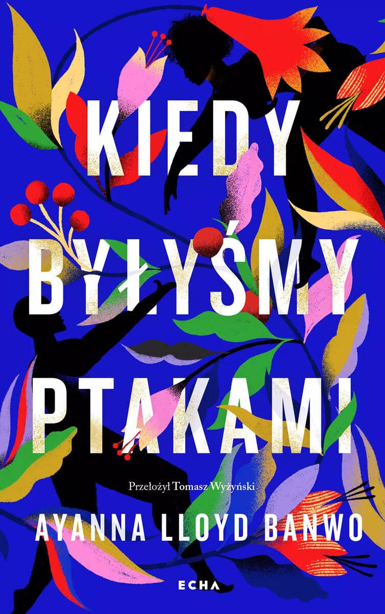 Ayanna Lloyd Banwo : Kiedy byłyśmy ptakami