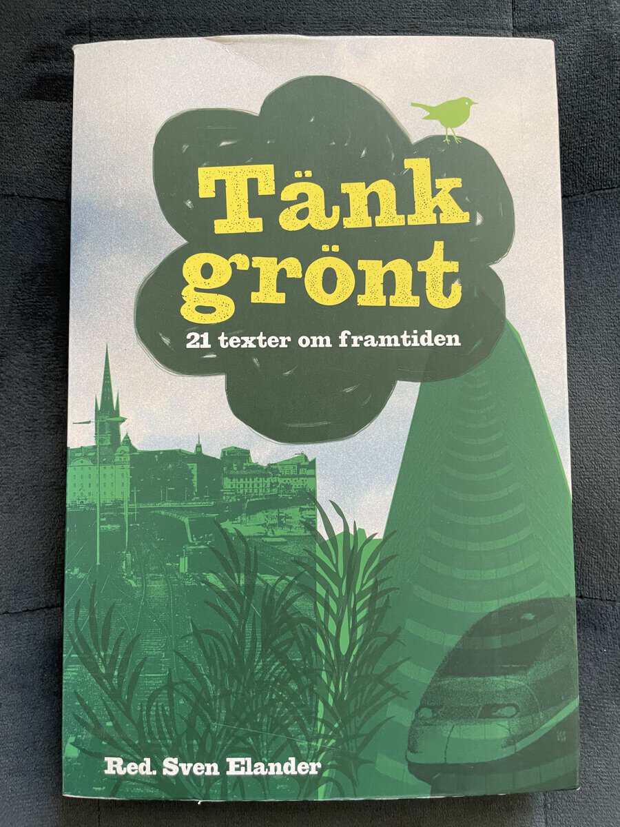 Aylward, Angela ; Dalunde, Jakop ; Domeij, Åsa ; mfl. : Tänk grönt