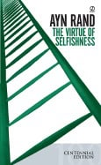 Ayn Rand : The virtue of selfishness