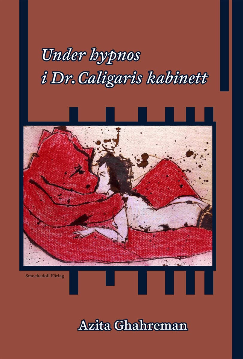 Azita Ghahreman : Under hypnos i Dr. Caligaris kabinett