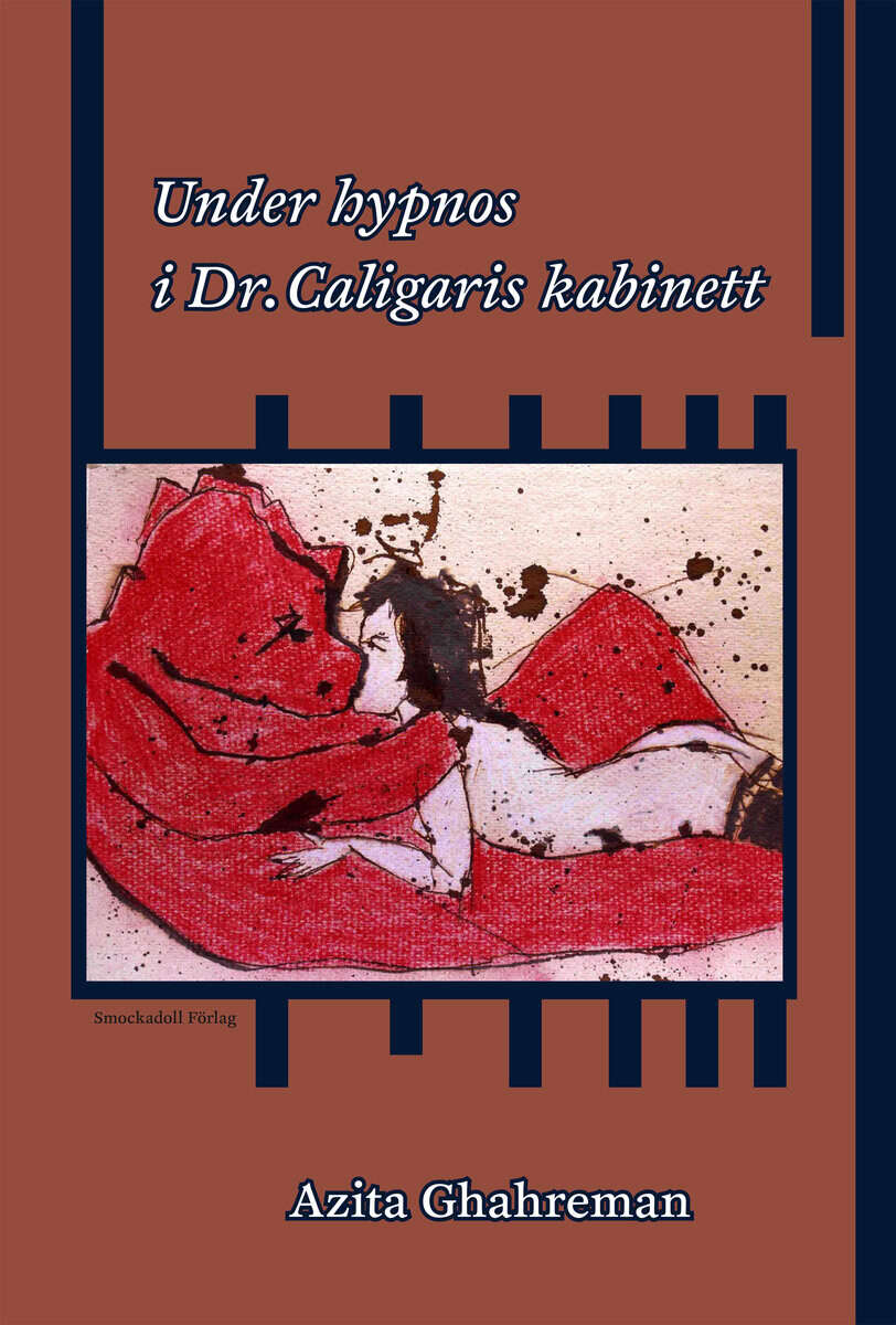 Azita Ghahreman : Under hypnos i Dr. Caligaris kabinett