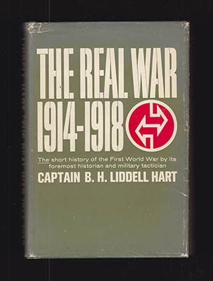 B. H. Liddell Hart : The Real War 1914-1918. With Twenty-Five Maps