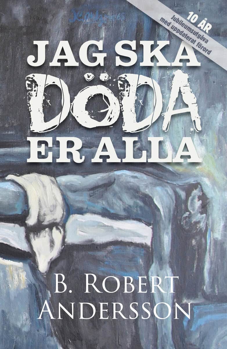 B. Robert Andersson : Jag ska döda er alla