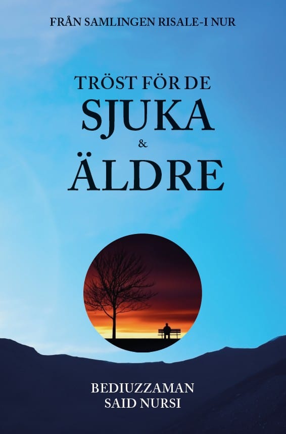 B. Said Nursi : Tröst för de sjuka och äldre