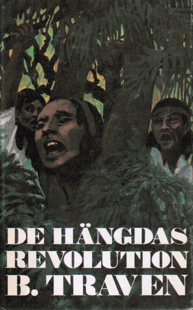 B. Traven : De hängdas revolution
