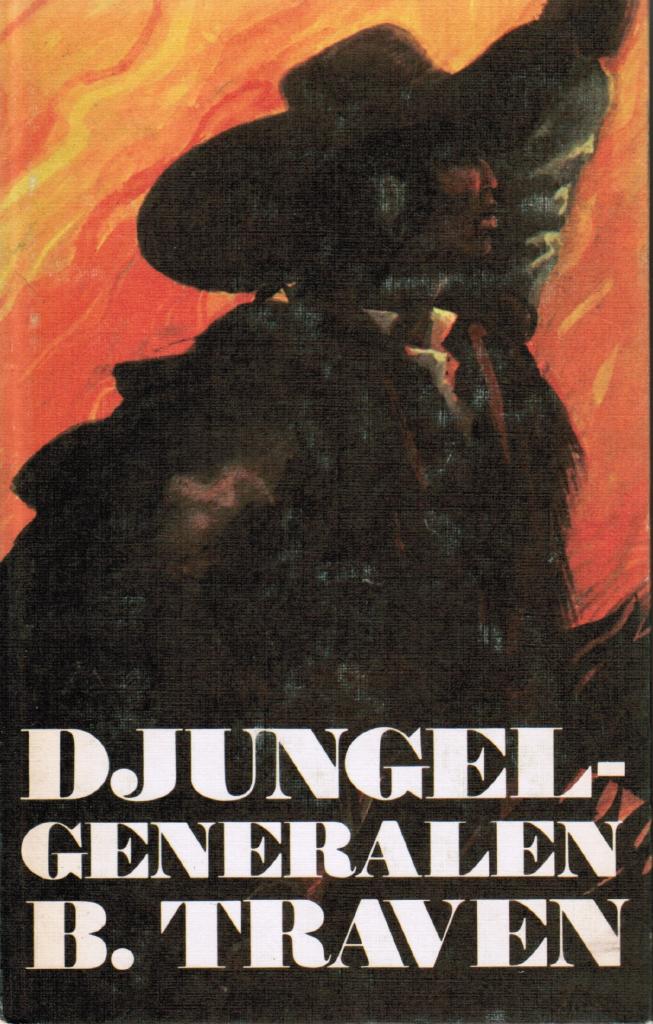 B. Traven : Djungelgeneralen*