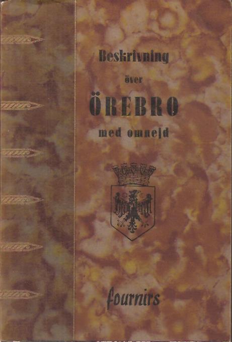 B. § Wendel : Beskrivning över Örebro med omnejd.