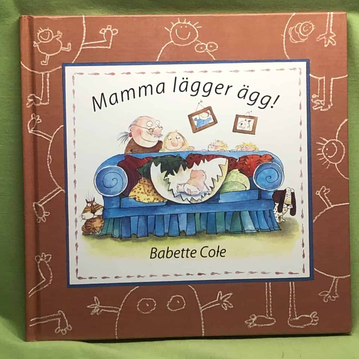 Babette Cole : Mamma lägger ägg!