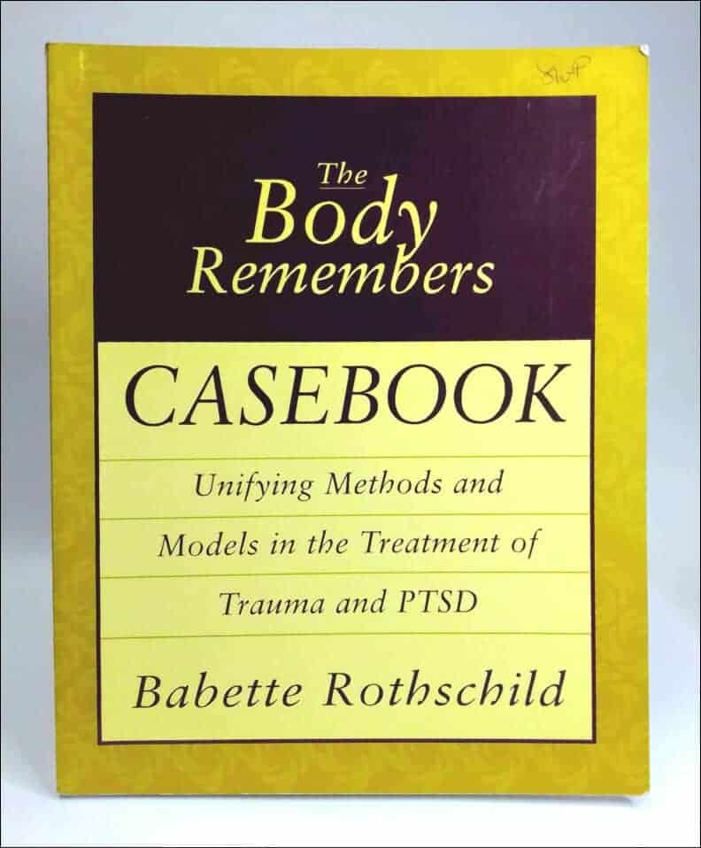 Babette Rothschild : The body remembers casebook