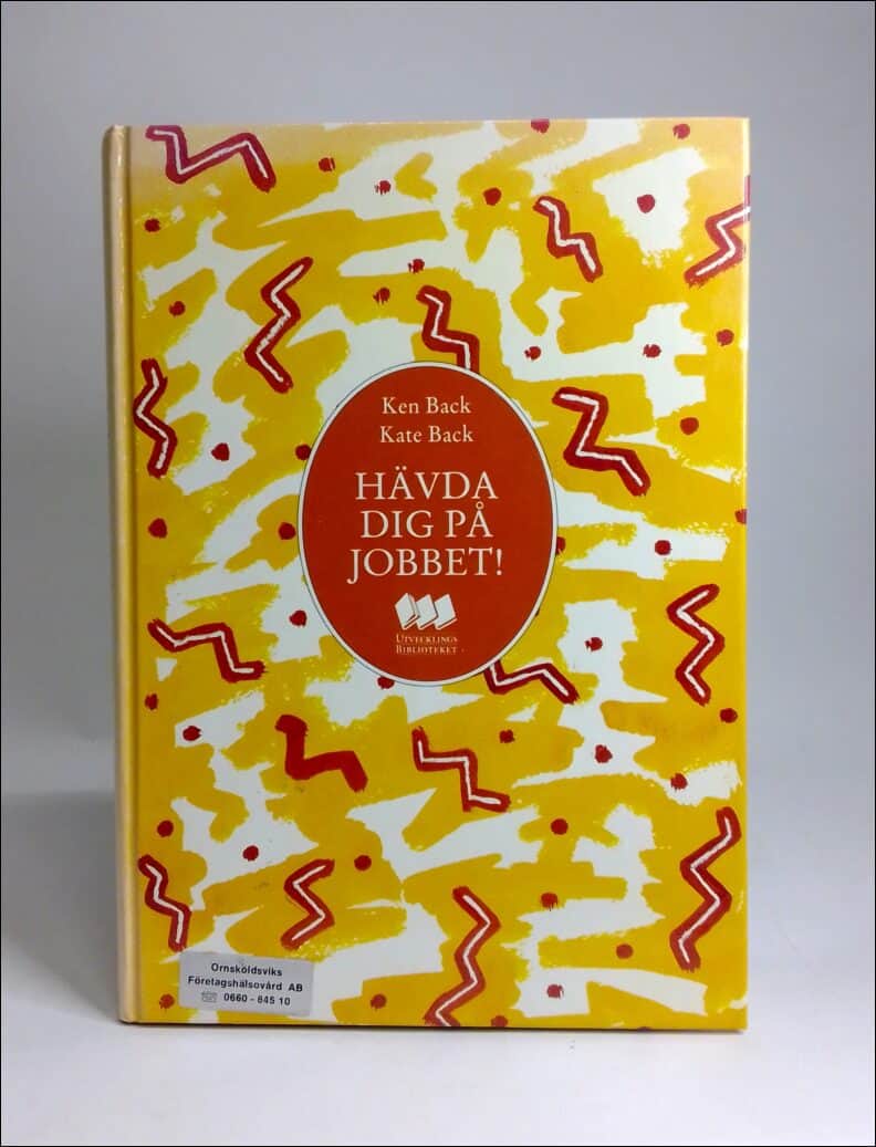 Back, Ken ; Back, Kate : Hävda dig på jobbet!