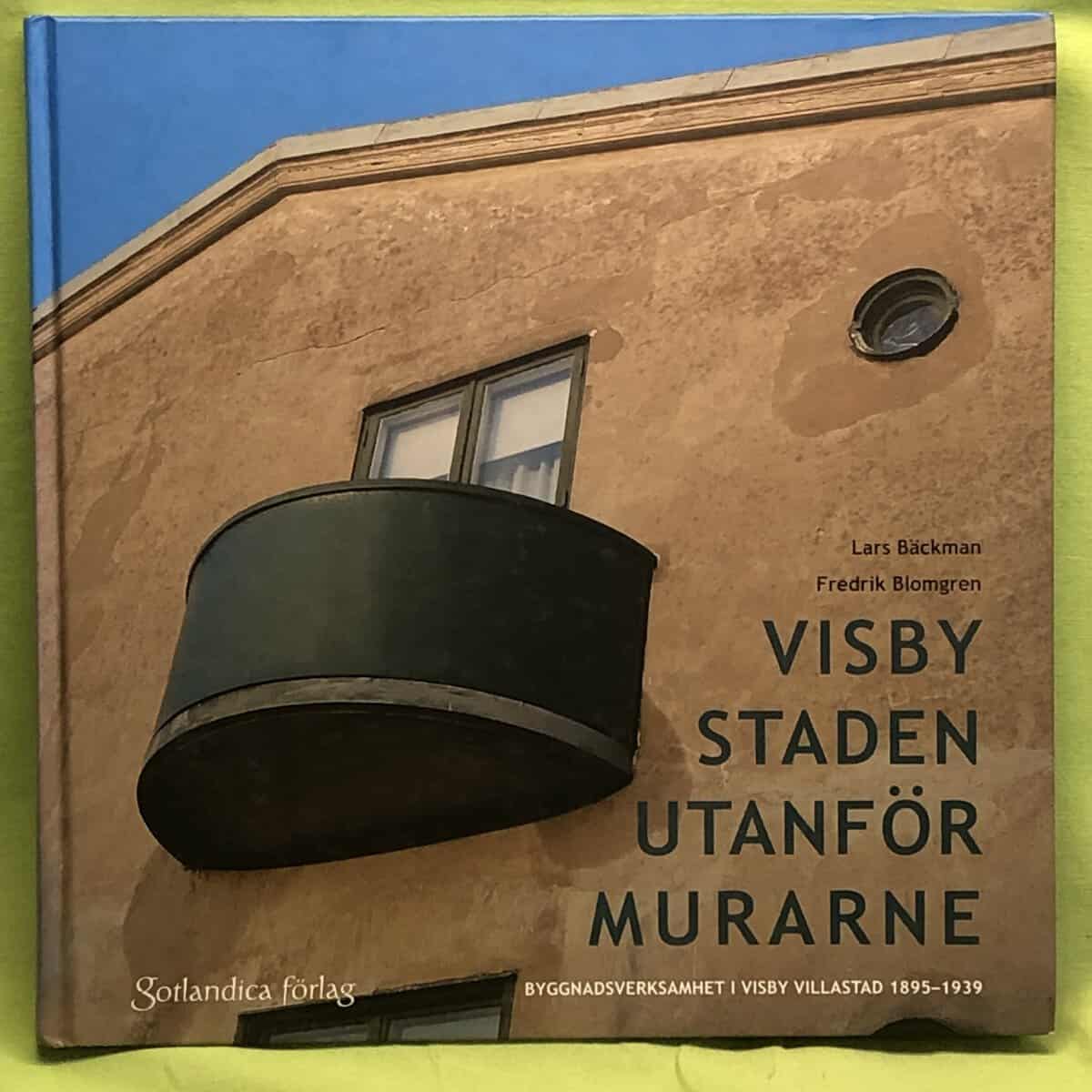 Bäckman, Lars, Blomgren, Fredrik : Visby staden utanför murarne