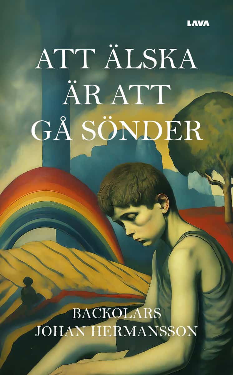 Backolars Johan Hermansson : Att älska är att gå sönder
