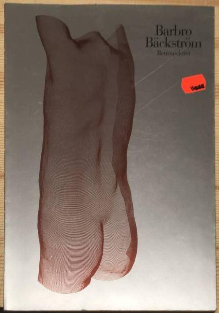 Bäckström, Barbro ; Nordgren, Sune ; Rosdahl, Anders ; Andreassen, Knut ; Malmö konsthall : Barbro Bäckström