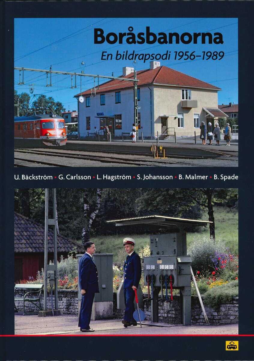 Bäckström, Ulf ; Carlsson, Gösta ; Hagström, Lars ; Johansson, Stig ; Malmer, Björn ; Spade, Bengt : Boråsbanorna : en bildrapsodi 1956-1989