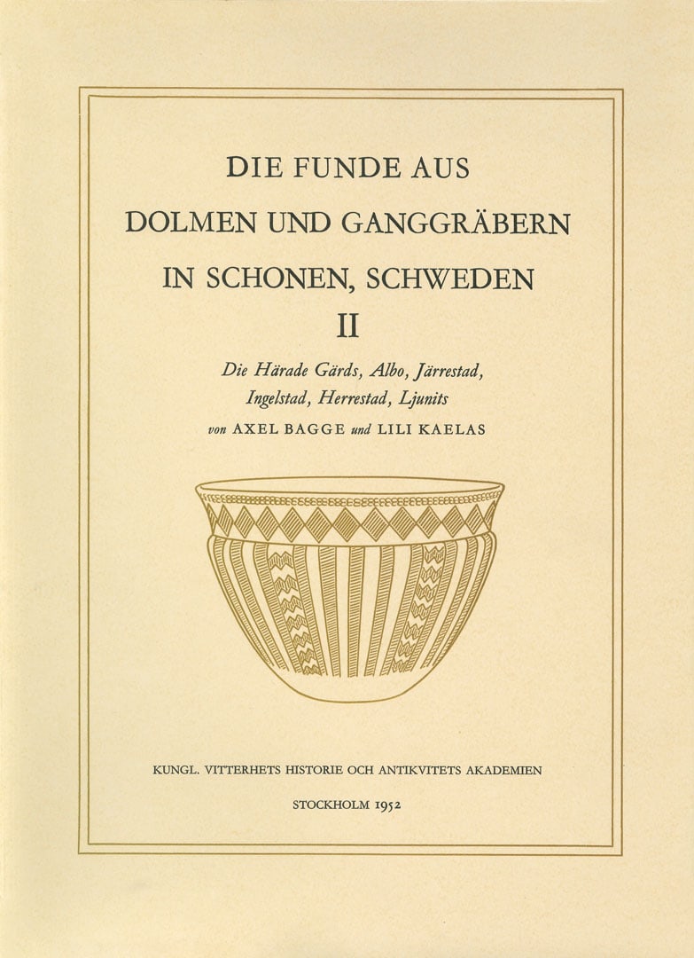 Bagge, Axel ; Kaelas, Lili : Die Funde aus Dolmen und Ganggräbern in Schonen, Schweden, 2
