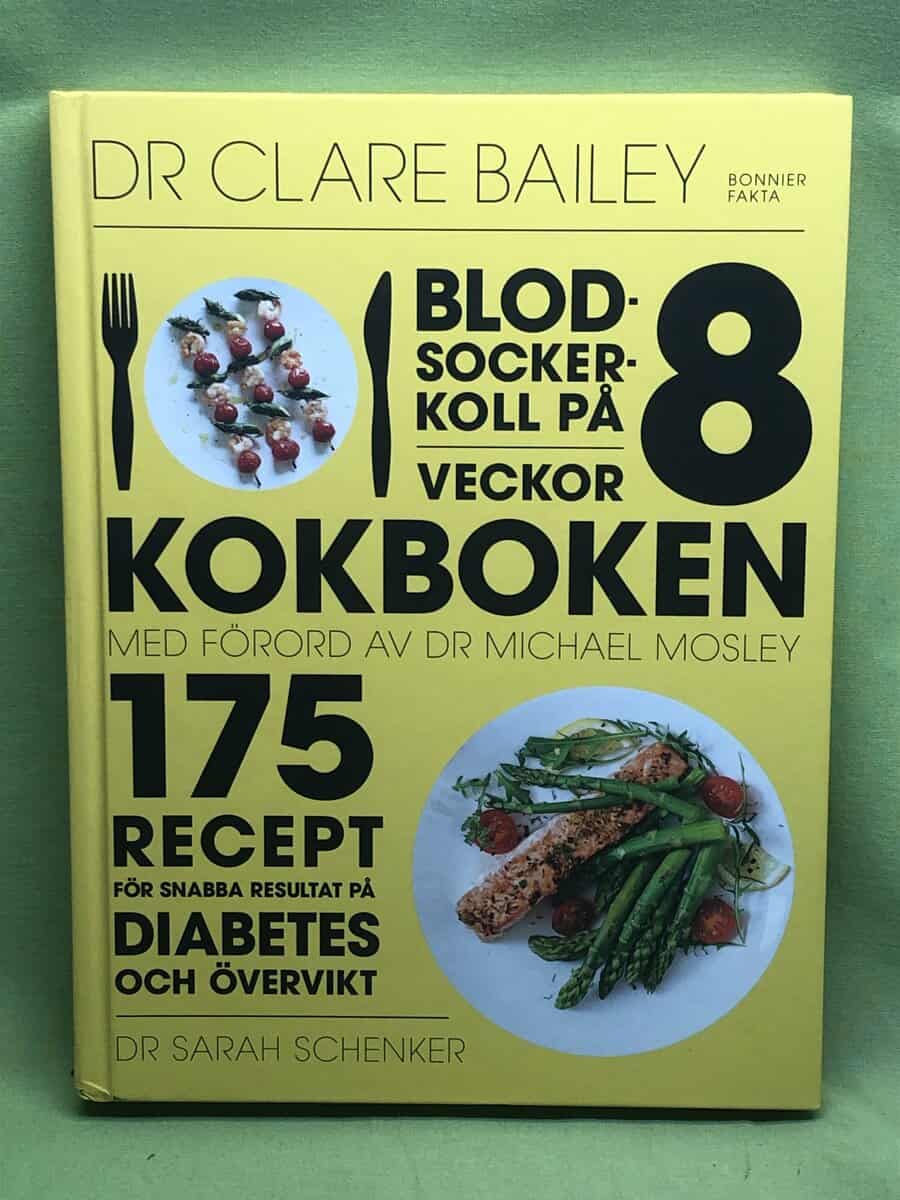 Bailey, Clare, Schenker, Sarah : Blodsockerkoll på 8 veckor - kokboken