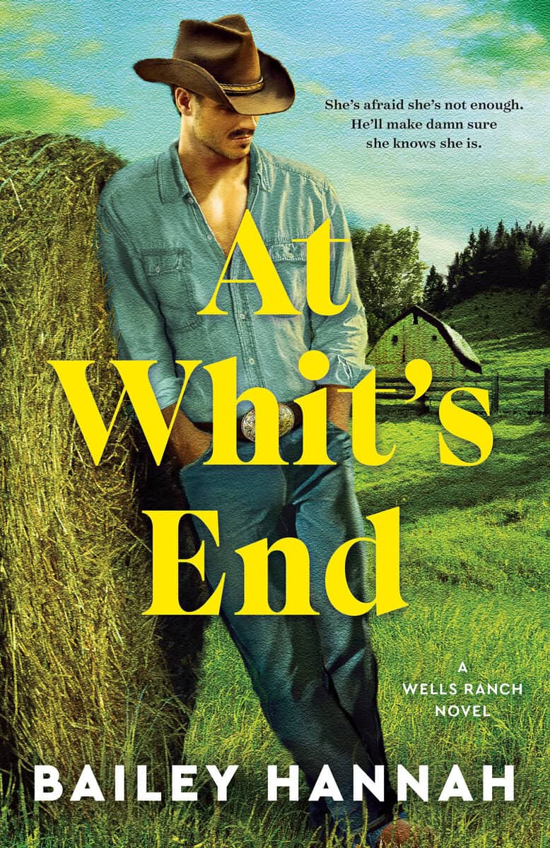 Bailey Hannah : At Whit's End: A Wells Ranch Novel
