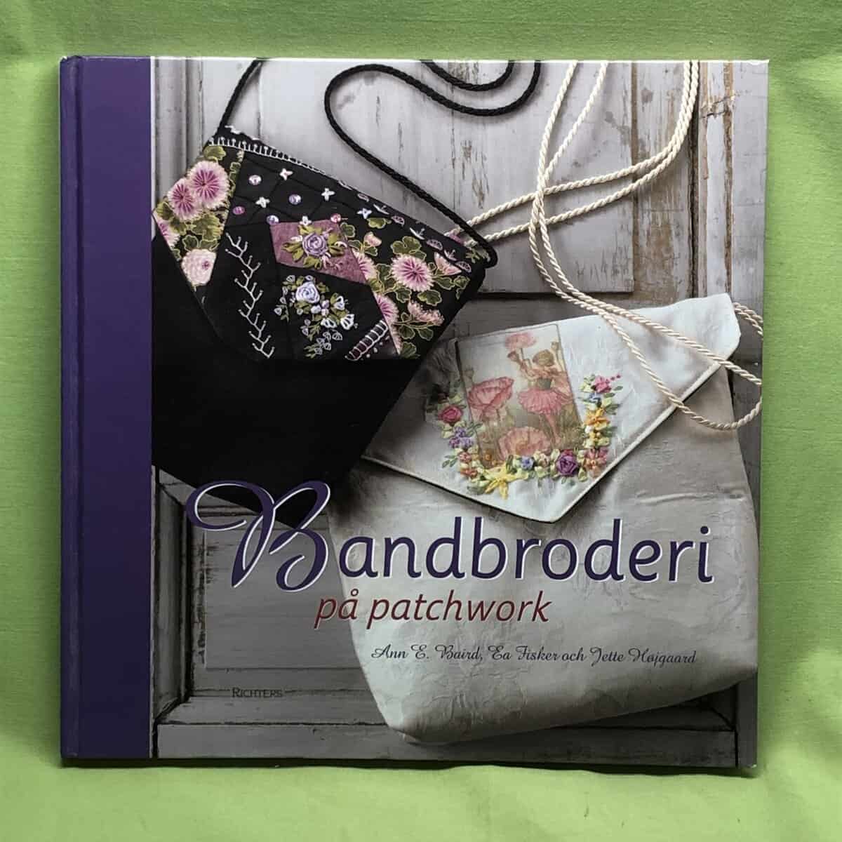 Baird, Ann E.- Fisker, Ea ; Höjgaard, Jette : Bandbroderi på patchwork