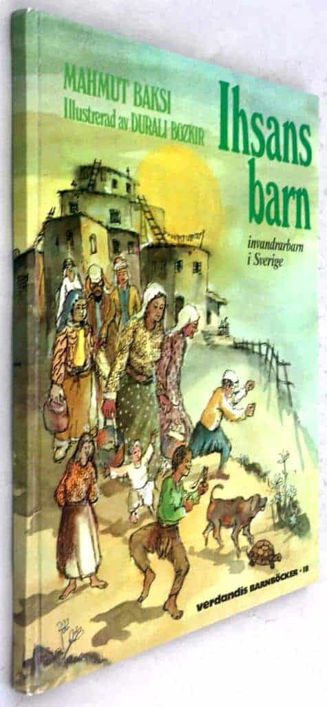 Baksi, Mahmut ; Bozkir, Durali ; Clason, Elin : Ihsans barn, invandrarbarn i Sverige