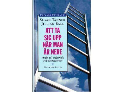 Ball, Jillian ; Tanner, Susan : Att ta sig upp när man är nere. Hjälp till självhjälp vid depressioner