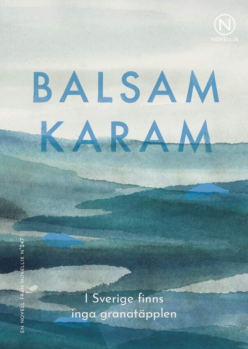 Balsam Balsam Karam : I Sverige finns inga granatäpplen