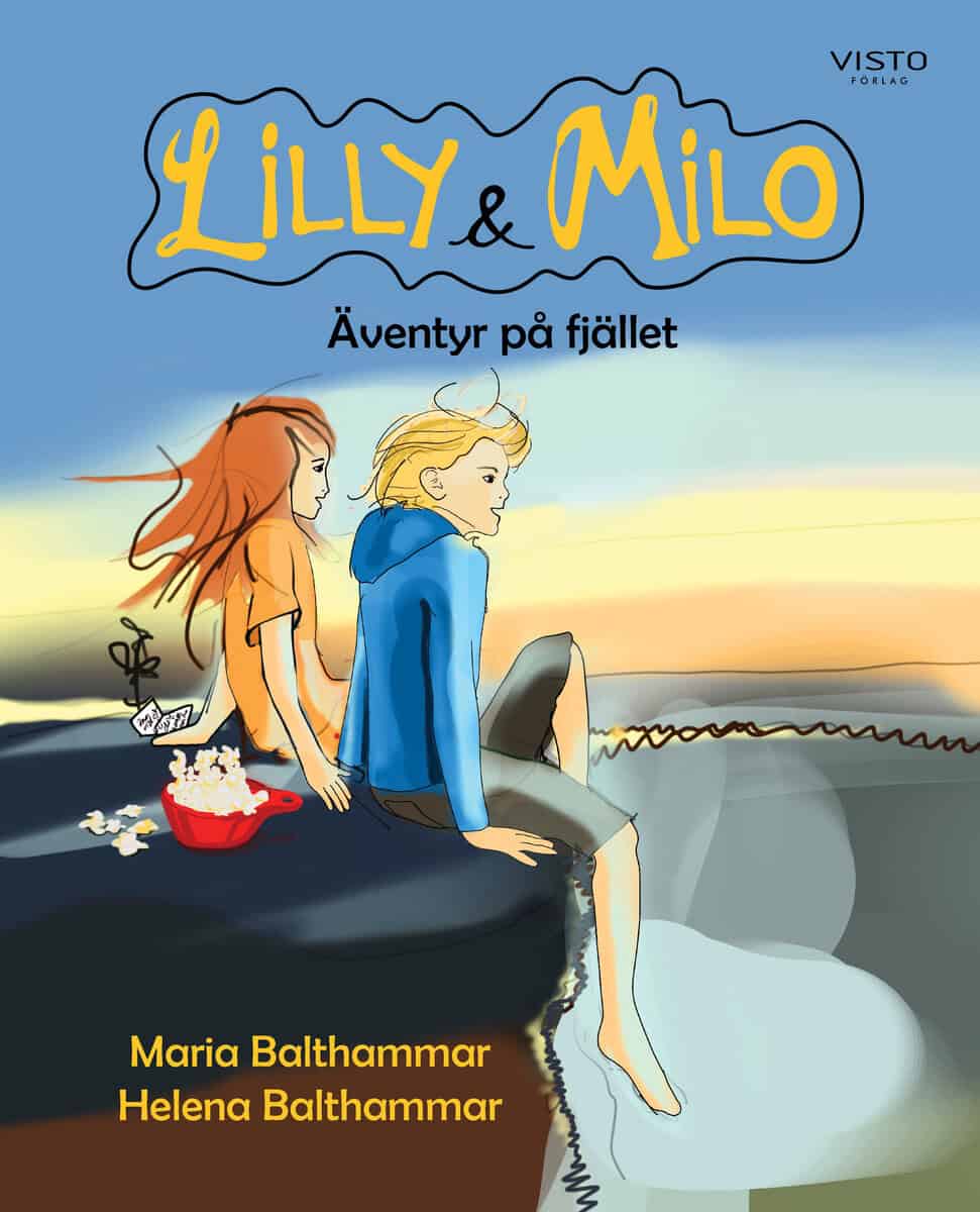 Balthammar, Maria ; Balthammar, Helena : Lilly & Milo : äventyr på fjället