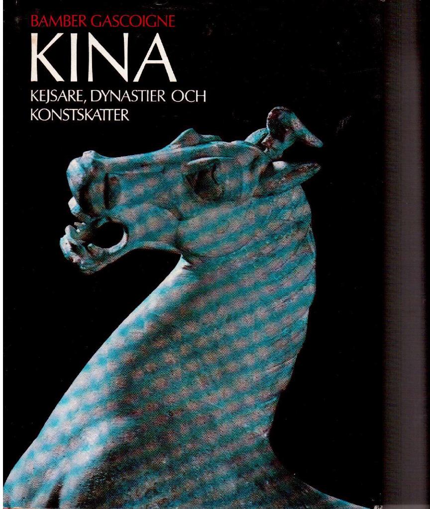 Bamber Gascoigne : Kina. Kejsare, dynastier och konstskatter