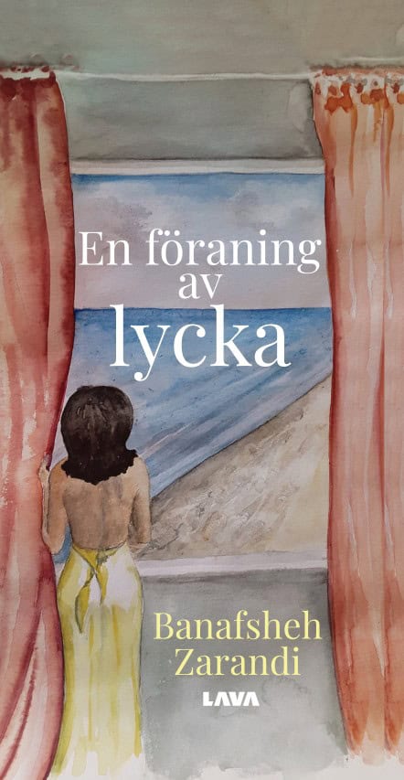 Banafsheh Zarandi : En föraning av lycka