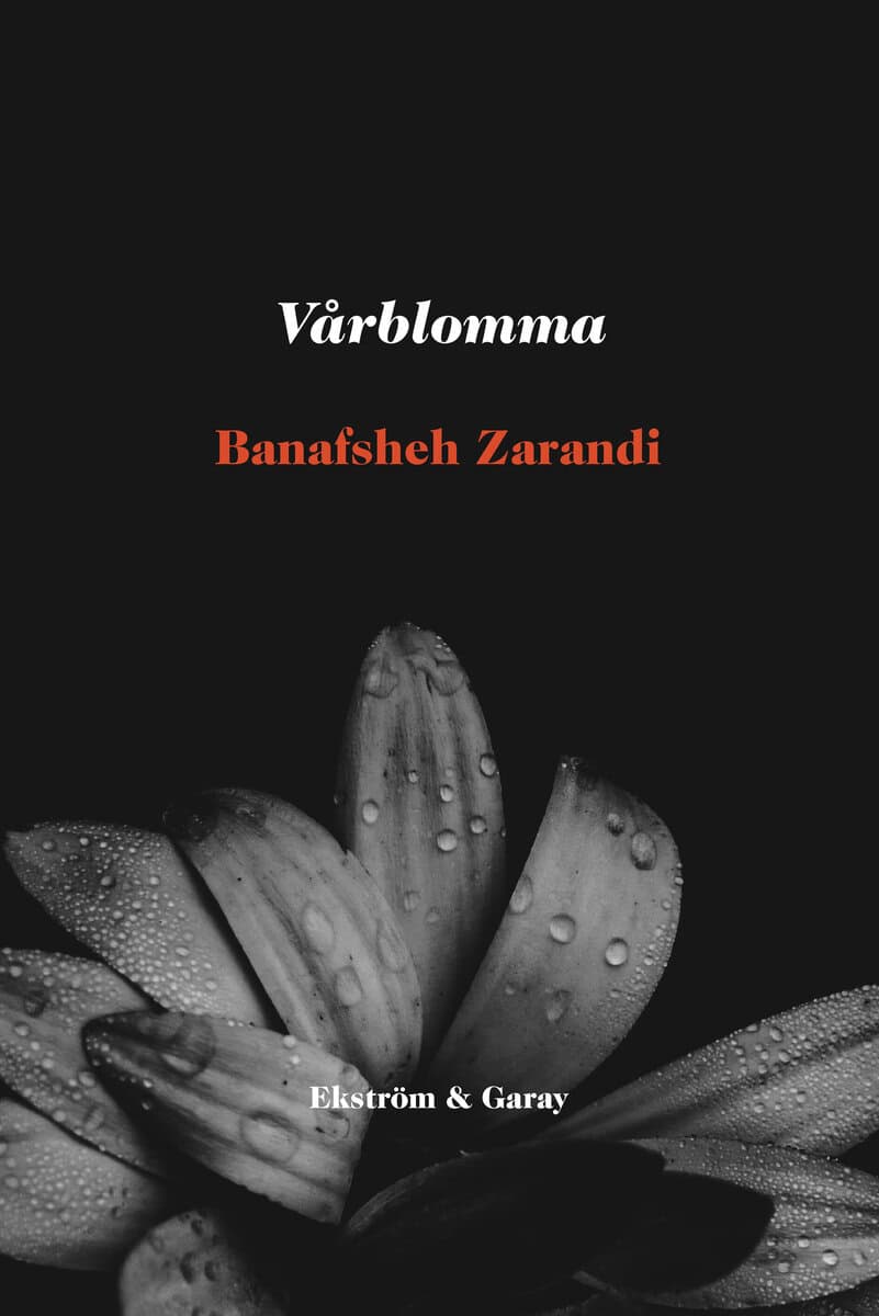 Banafsheh Zarandi : Vårblomma