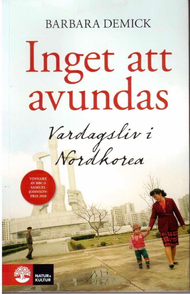 Barbara Demick : Inget att avundas. Vardagsliv i Nordkorea