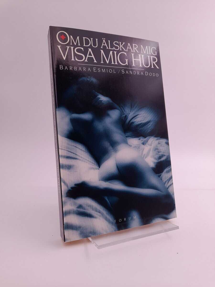 Barbara Esmiol : Om du älskar mig visa mig hur