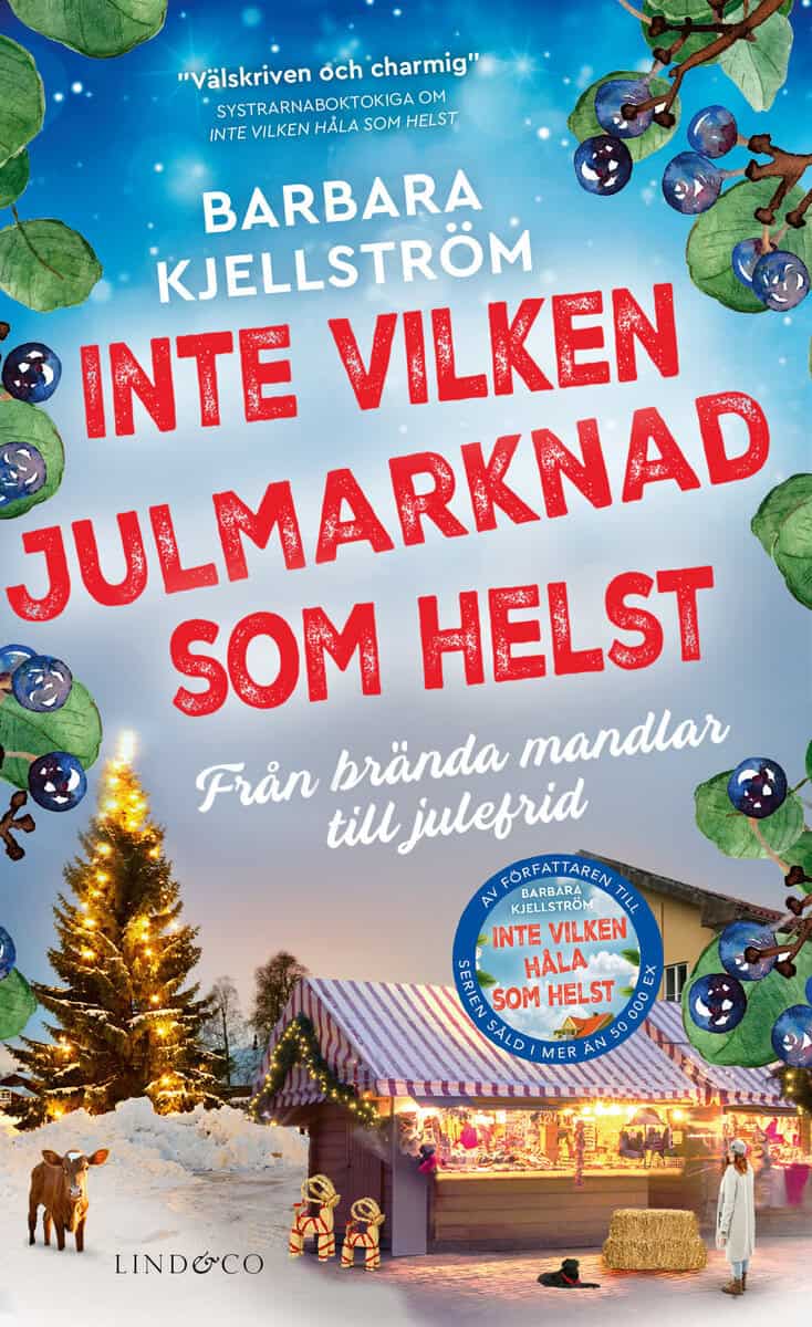 Barbara Kjellström : Inte vilken julmarknad som helst : Från brända mandlar till julefrid
