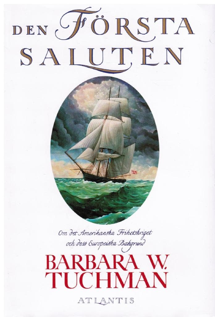 Barbara W. Tuchman : Den första saluten. Om det amerikanska frihetskriget och dess europeiska bakgrund