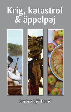 Barbro Björklund : Krig, katastrof och äppelpaj
