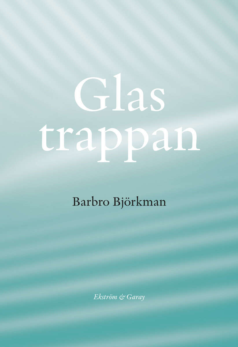 Barbro Björkman : Glastrappan