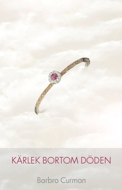 Barbro Curman : Kärlek bortom döden