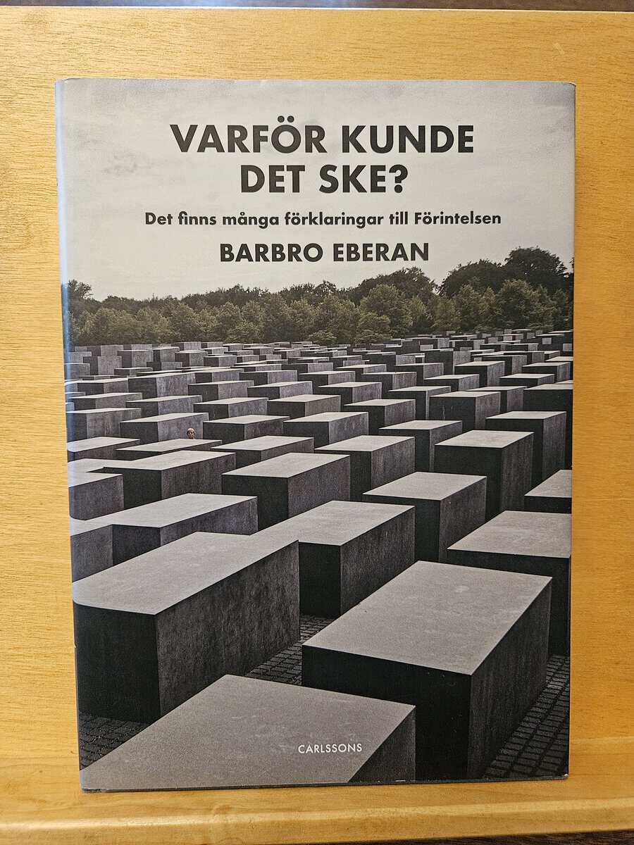 Barbro Eberan : Varför kunde det ske?