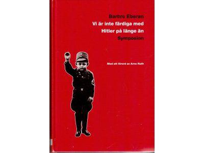 Barbro Eberan : Vi är inte färdiga med Hitler på länge än