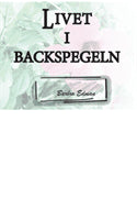 Barbro Edman : Livet i Backspegeln