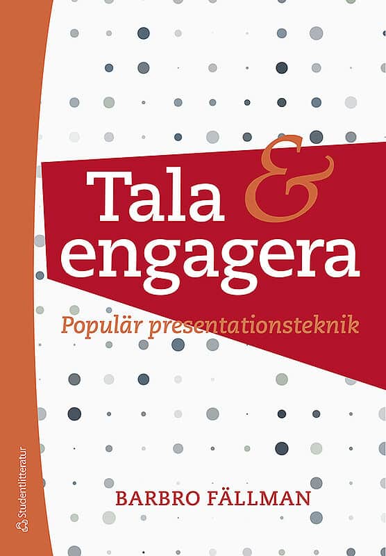 Barbro Fällman : Tala och engagera : populär presentationsteknik