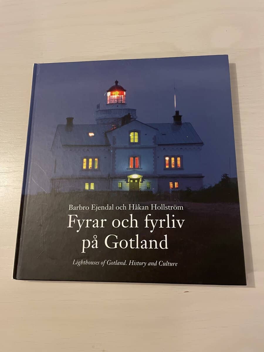 Ejendal, Barbro, Hollström, Håkan : Fyrar och fyrliv på Gotland Lighthouses of Gotland