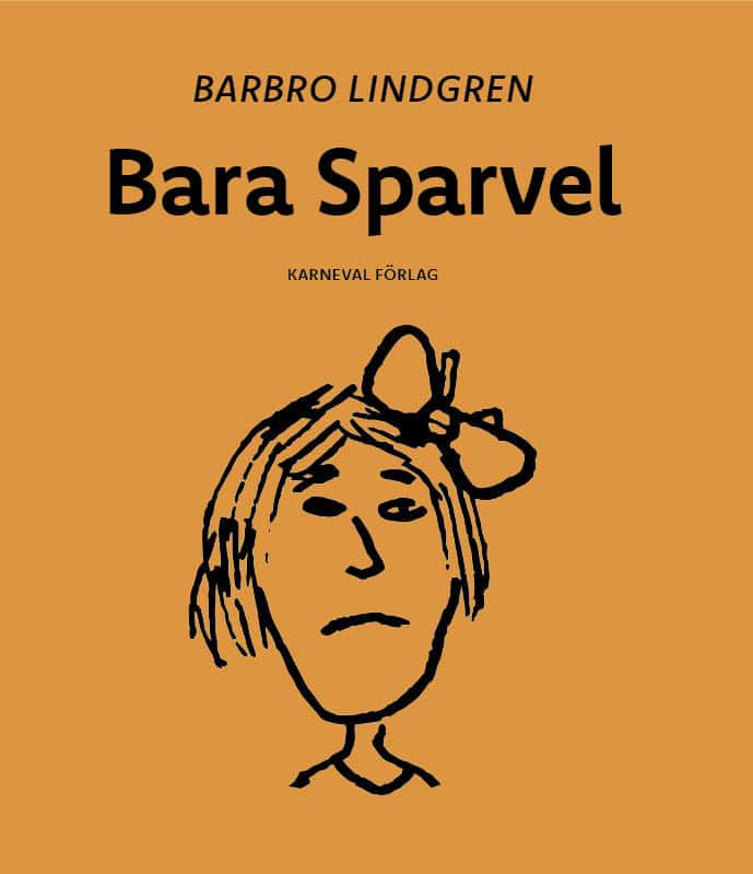 Barbro Lindgren : Bara Sparvel