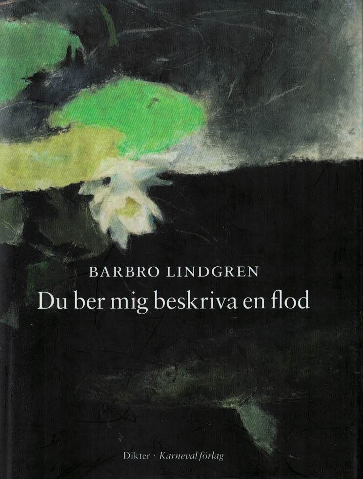 Barbro Lindgren : Du ber mig beskriva en flod