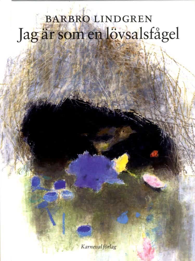 Barbro Lindgren : Jag är som en lövsalsfågel