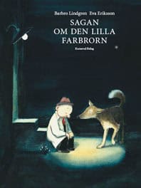 Barbro Lindgren : Sagan om den lilla farbrorn