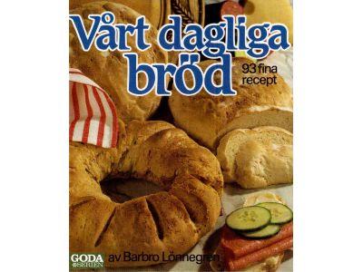 Barbro Lönnegren : Vårt dagliga bröd