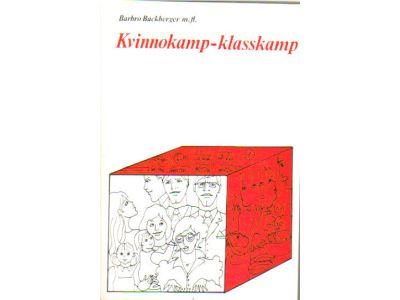 Backberger, Barbro m.fl. : Kvinnokamp-klasskamp