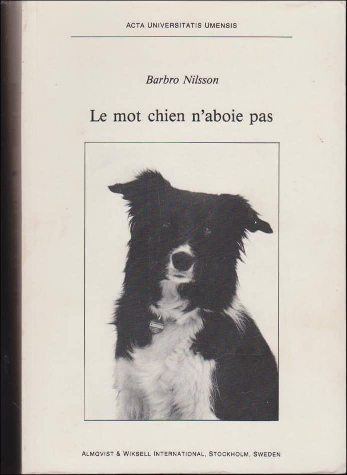 Barbro Nilsson : Le mot chien n'aboie pas