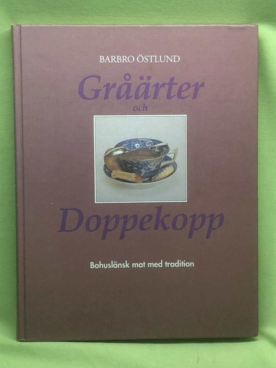Barbro Östlund : Gråärter och doppekopp bohuslänsk mat med tradition