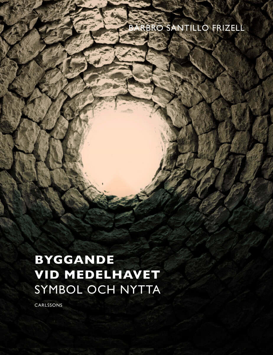 Barbro Santillo Frizell : Byggande vid Medelhavet : symbol & nytta